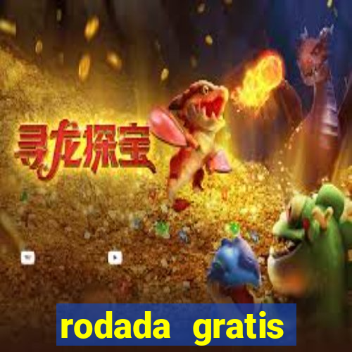 rodada gratis estrela bet